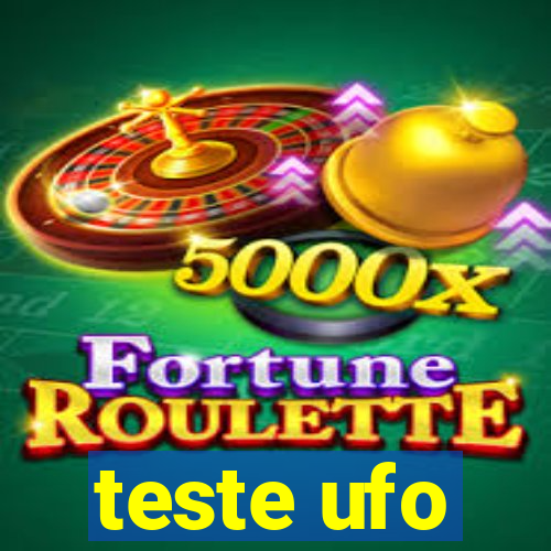 teste ufo